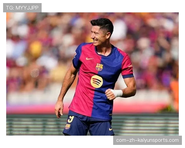 莱万替补发威三球建功展神兵本色助巴萨西甲赛场强势追分